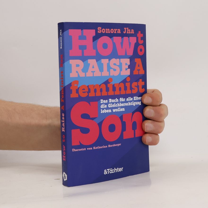 Sonora Jha How to raise a feminist son