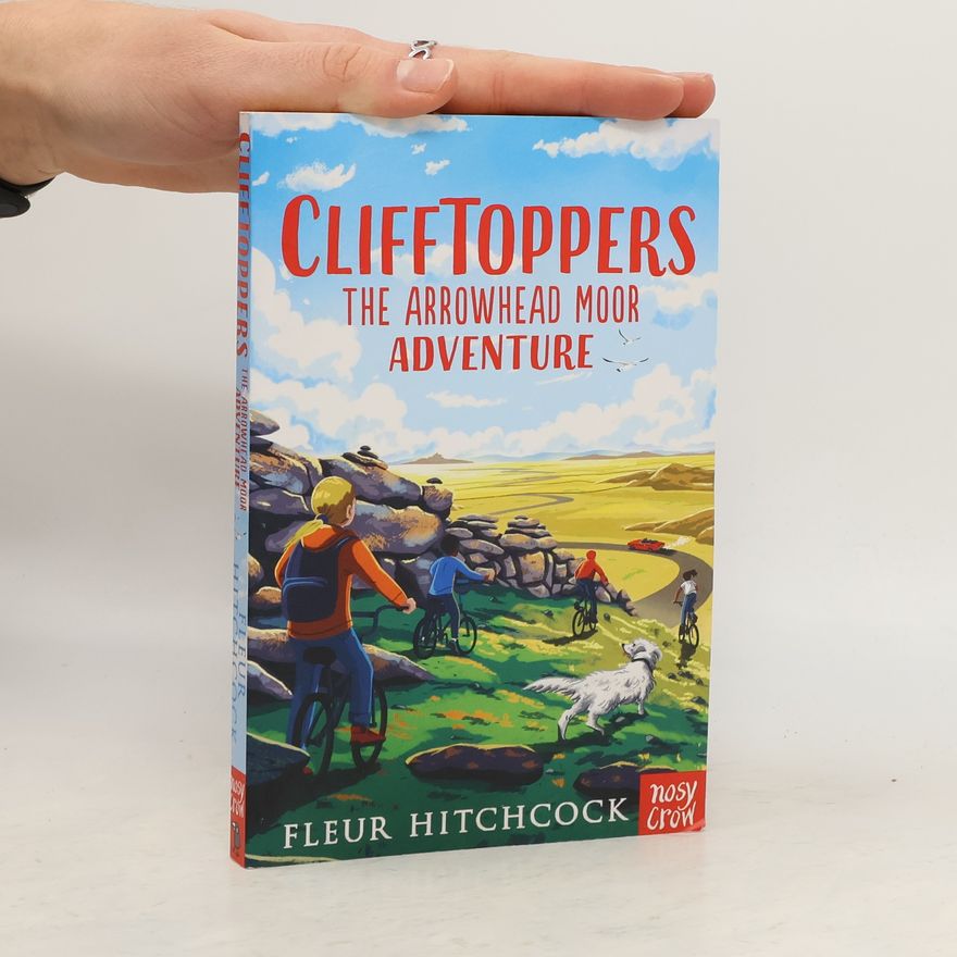 Fleur Hitchcock Clifftoppers: The Arrowhead Moor Adventure