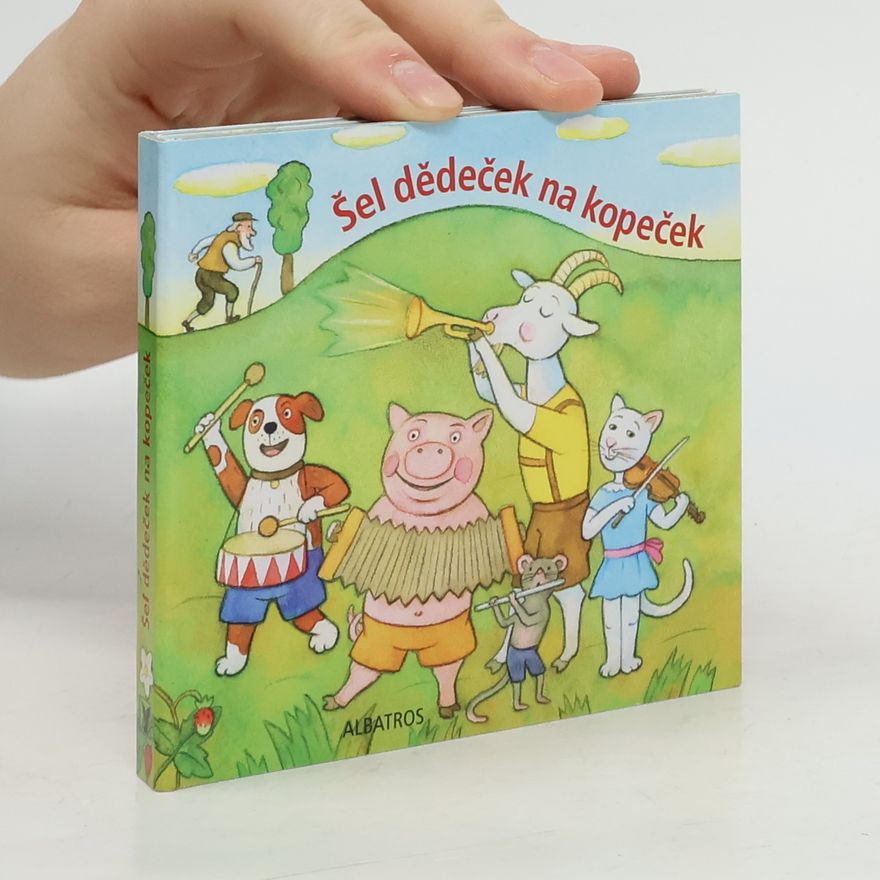 Kolektiv autorů Šel dědeček na kopeček