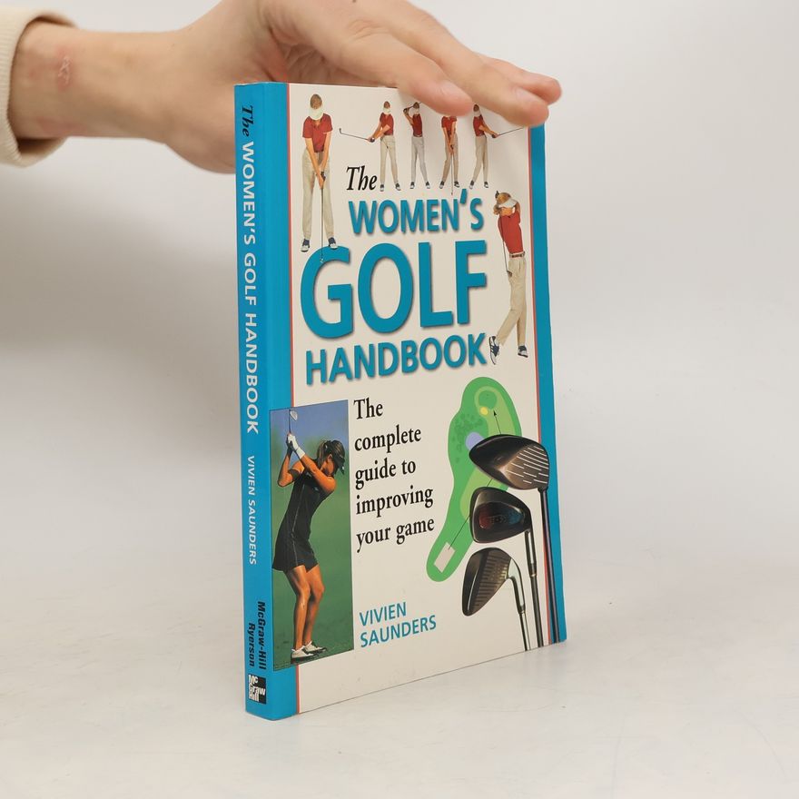 Vivien Saunders The Women's Golf Handbook