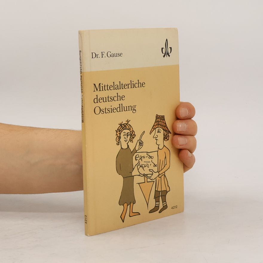 Fritz Gause Mittelalterliche deutsche Ostsiedlung
