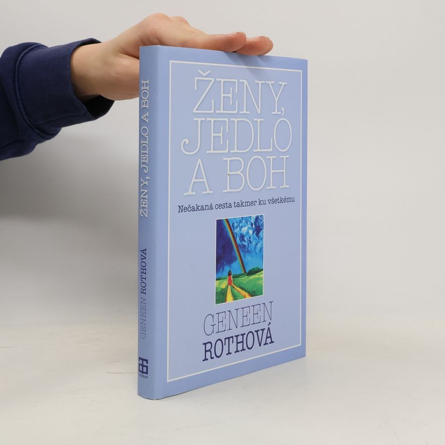 Geneen Roth Ženy, jedlo a Boh