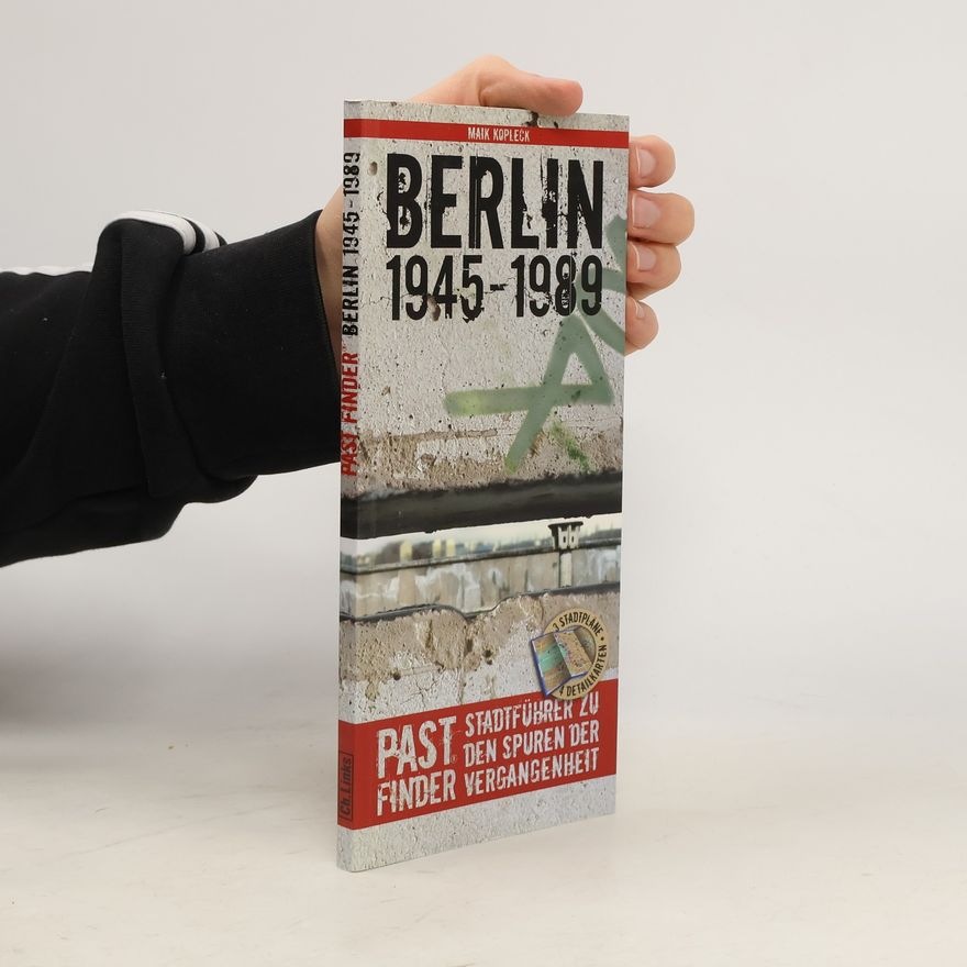 Maik Kopleck Berlin 1945 - 1989