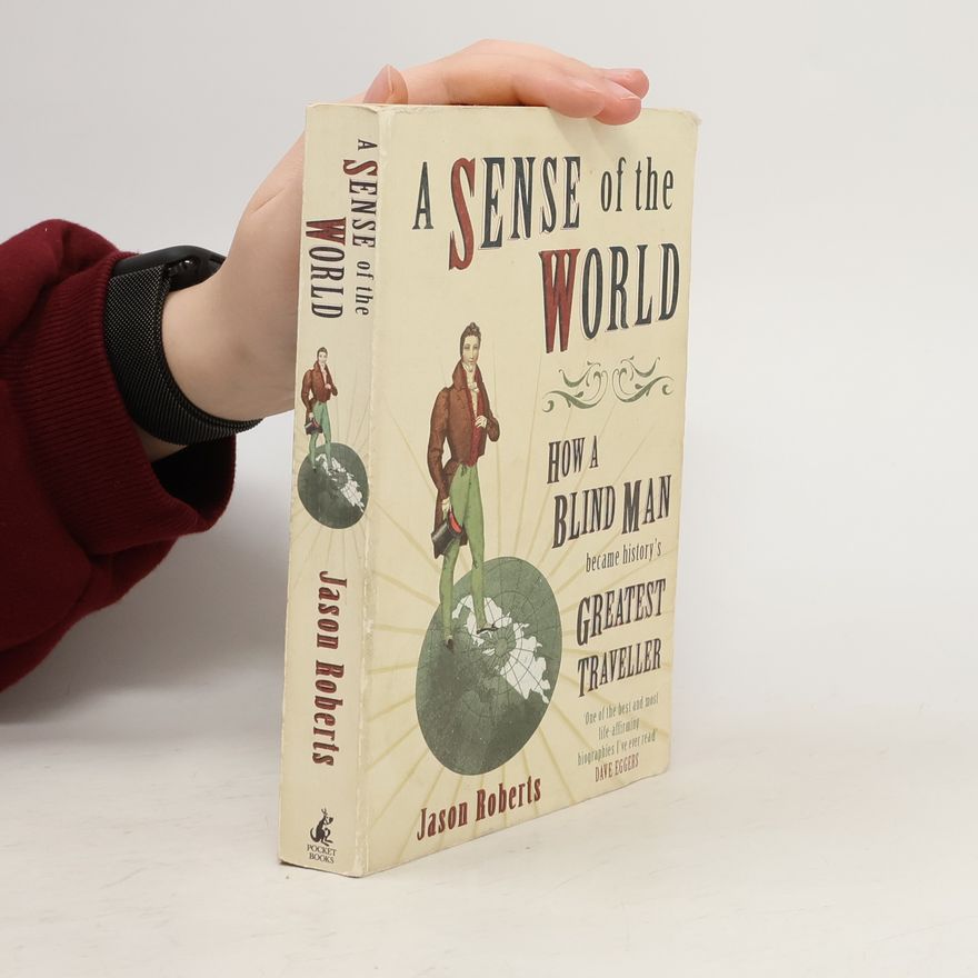 Jason Roberts A Sense of the World
