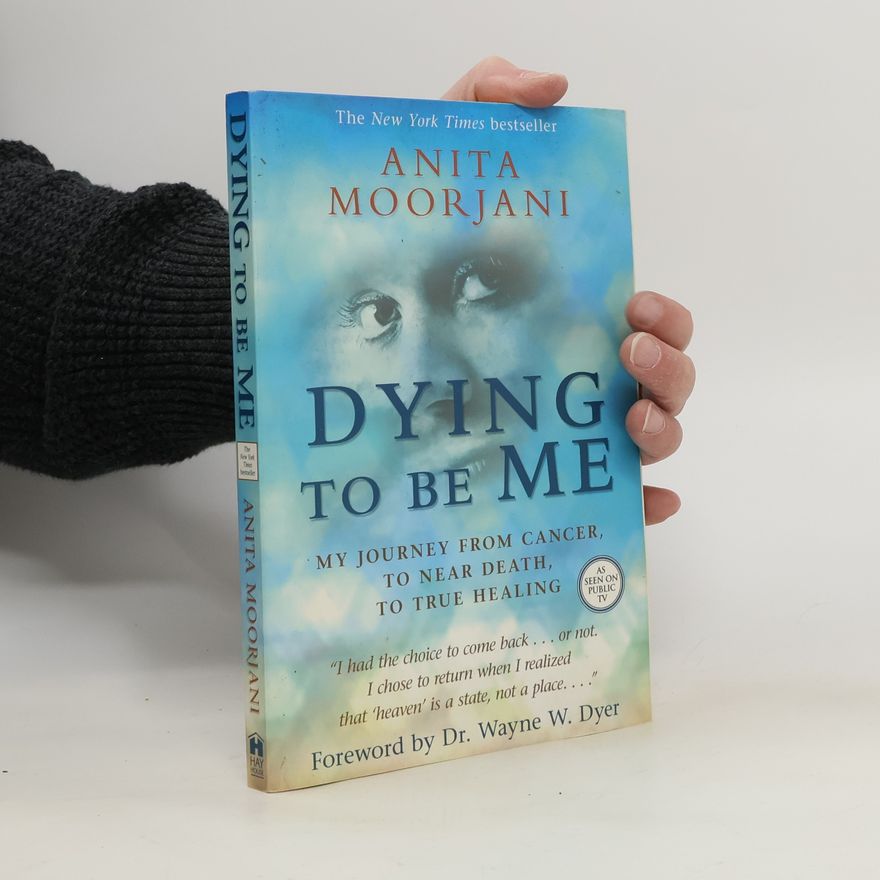 Anita Moorjani Dying to Be Me