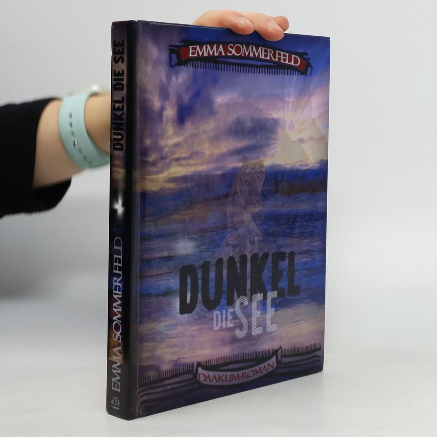 Emma Sommerfeld Daakum-Romane - 2: Dunkel die See