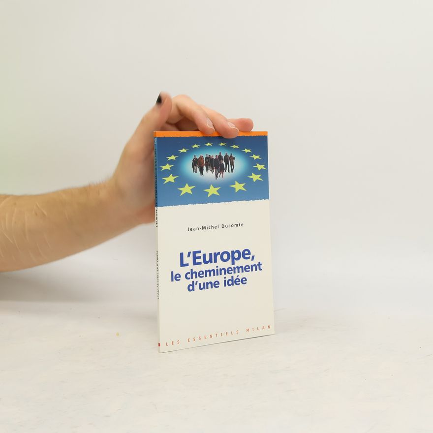 Jean Michael Ducomte L'Europe, le cheminement d'une idée