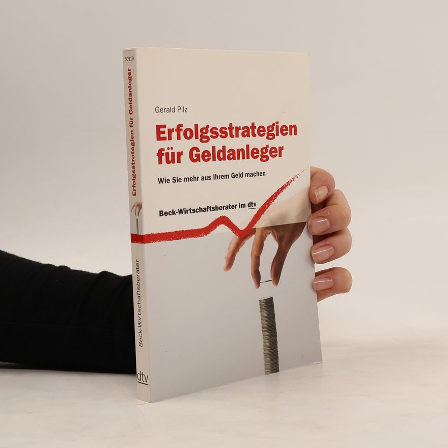 Gerald Pilz Beck-Wirtschaftsberater: Erfolgsstrategien für Geldanleger