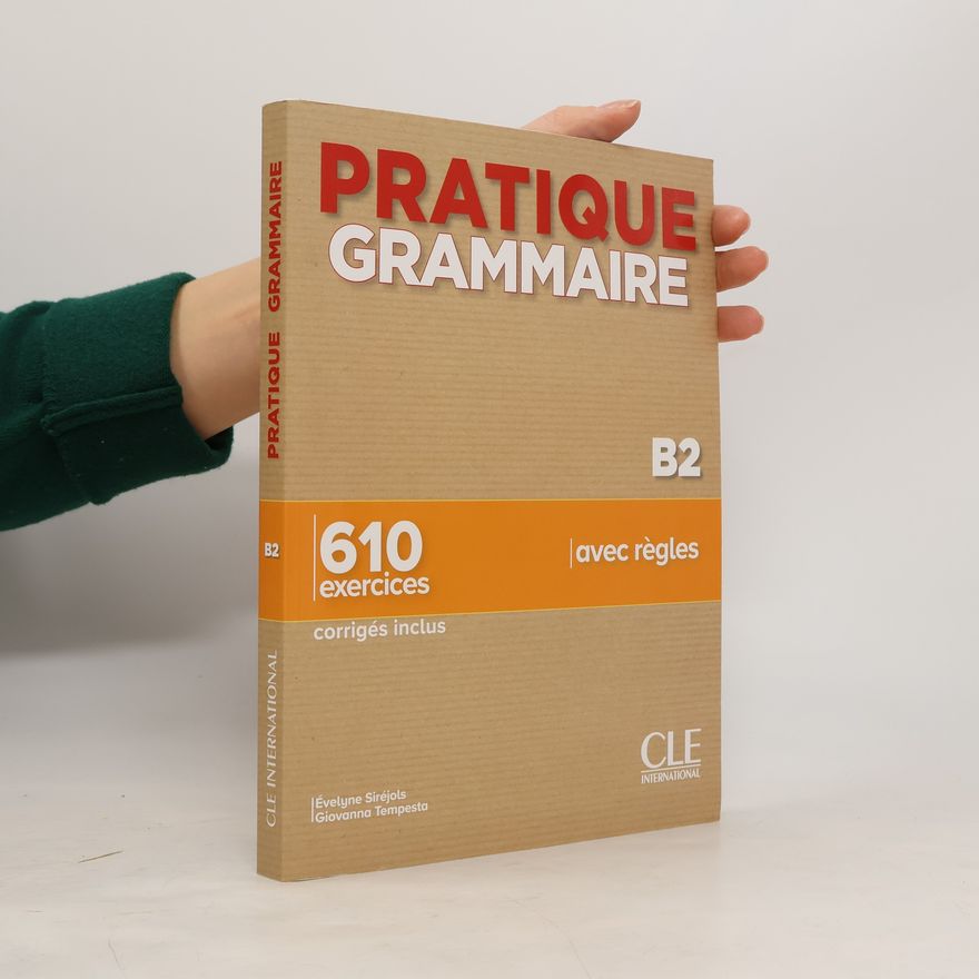 CLE international, Pratique Grammaire Niveau B2 Livre + Corrigés