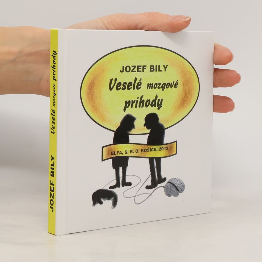 Jozef Bily Veselé mozgové príhody