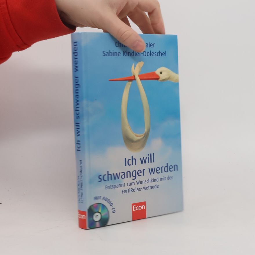 Sabine Kindler-Doleschel Ich will schwanger werden