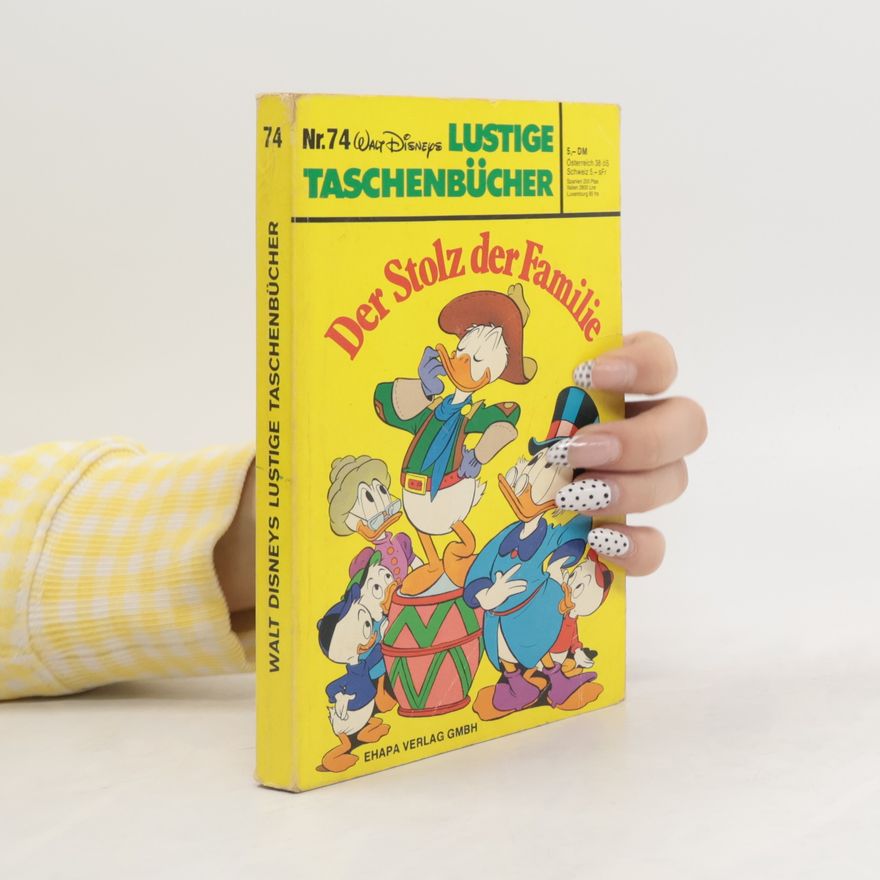 Walt Disney Lustige Taschenbücher 74. Der Stolz der Familie