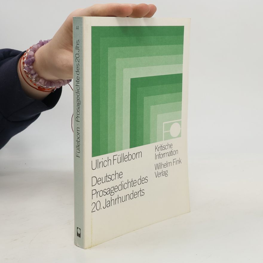 Ulrich Fülleborn Kritische Information - 44: Deutsche Prosagedichte des 20. Jahrhunderts