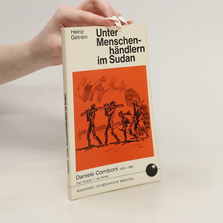Heinz Gstrein Unter Menschenhändlern im Sudan