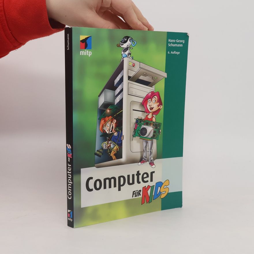 Hans-Georg Schumann Computer für Kids - 6. Auflage