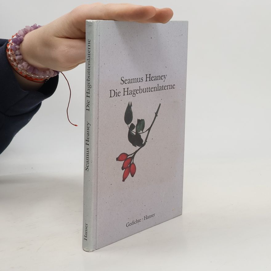 Seamus Heaney Die Hagebuttenlaterne