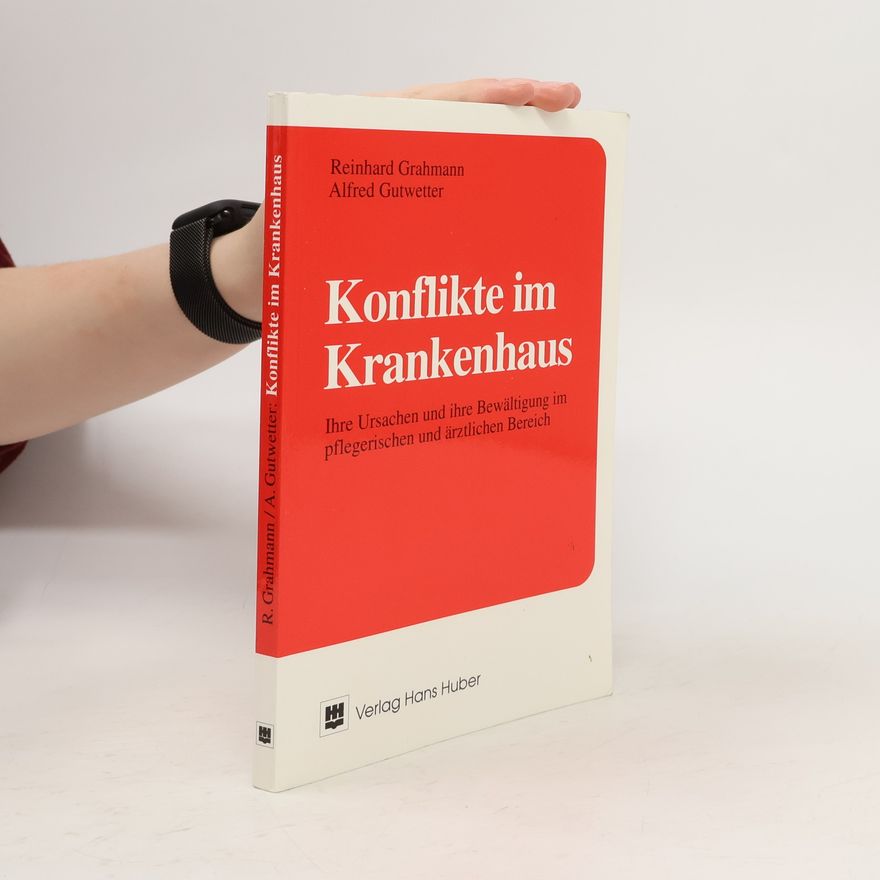 Alfred Gutwetter Hans Huber Programmbereich Pflege: Konflikte im Krankenhaus