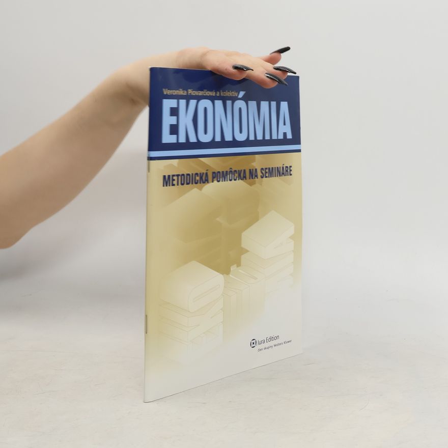Veronika Piovarčiová Ekonómia. Metodická pomôcka na semináre