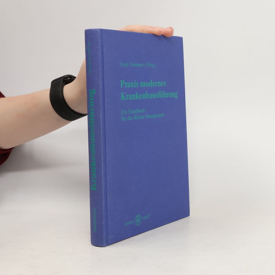 Frank Steinmetz Praxis moderner Krankenhausführung