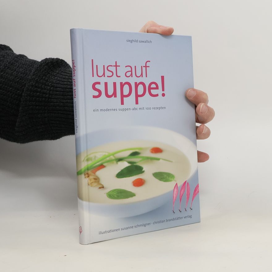 Sieghild Sawallich Lust auf Suppe!