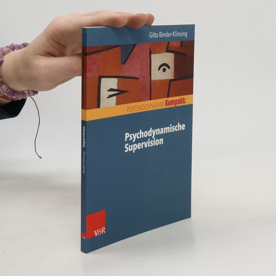 Gitta Binder-Klinsing Psychodynamik Kompakt: Psychodynamische Supervision