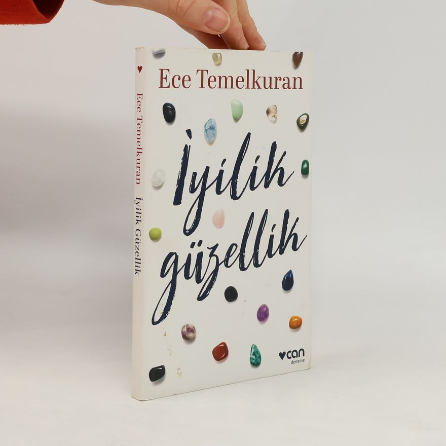 Ece Temelkuran İyilik Güzellik