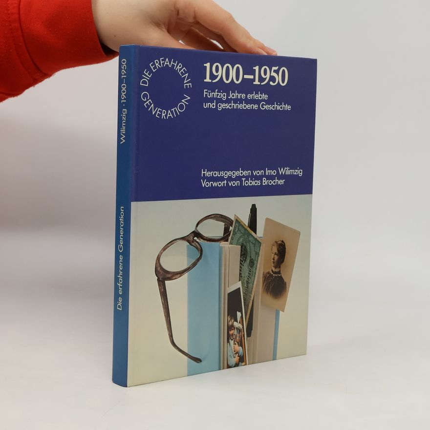 Imo Wilimzig Die erfahrene Generation: 1900-1950