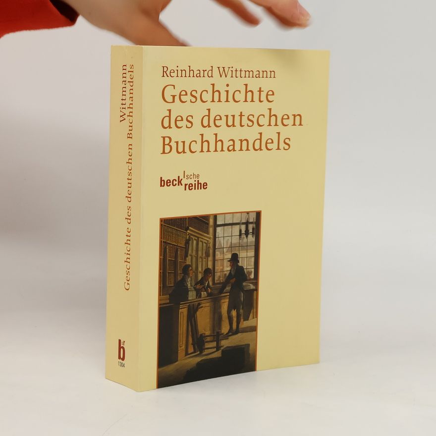 Reinhard Wittmann Geschichte des deutschen Buchhandels