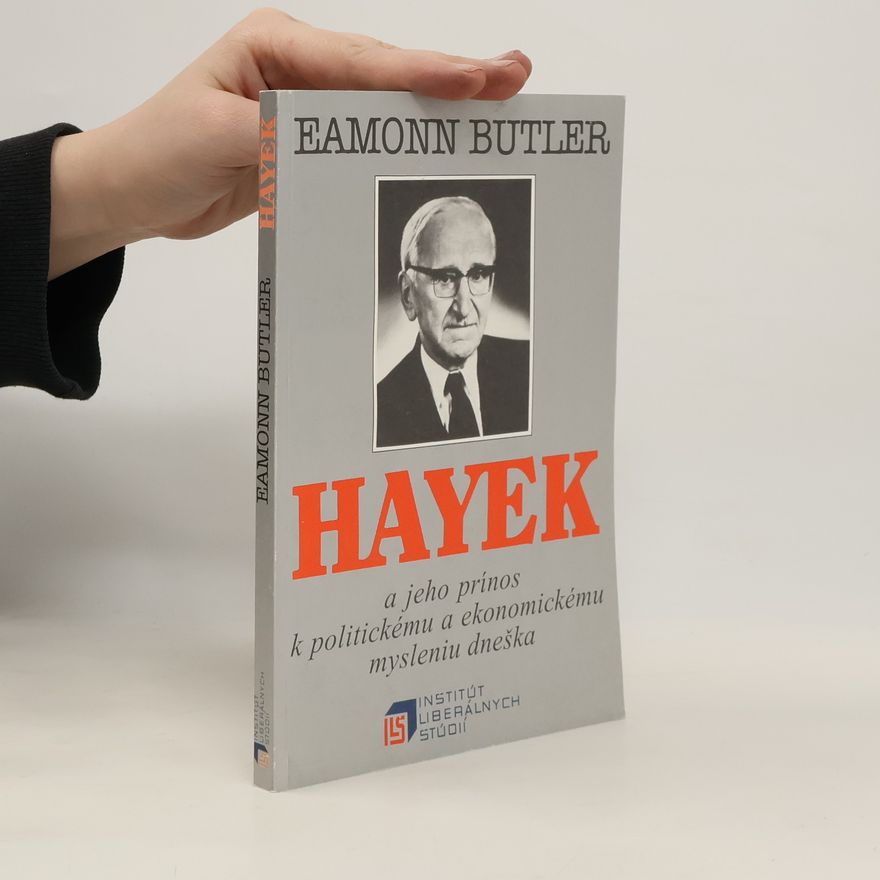 Eamonn Butler Hayek a jeho prínos k politickému a ekonomickému mysleniu dneška