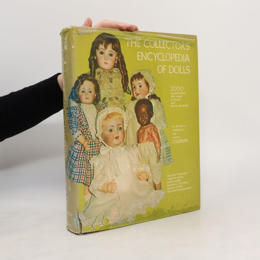 Evelyn J. Coleman The Collector's Encyclopedia of Dolls