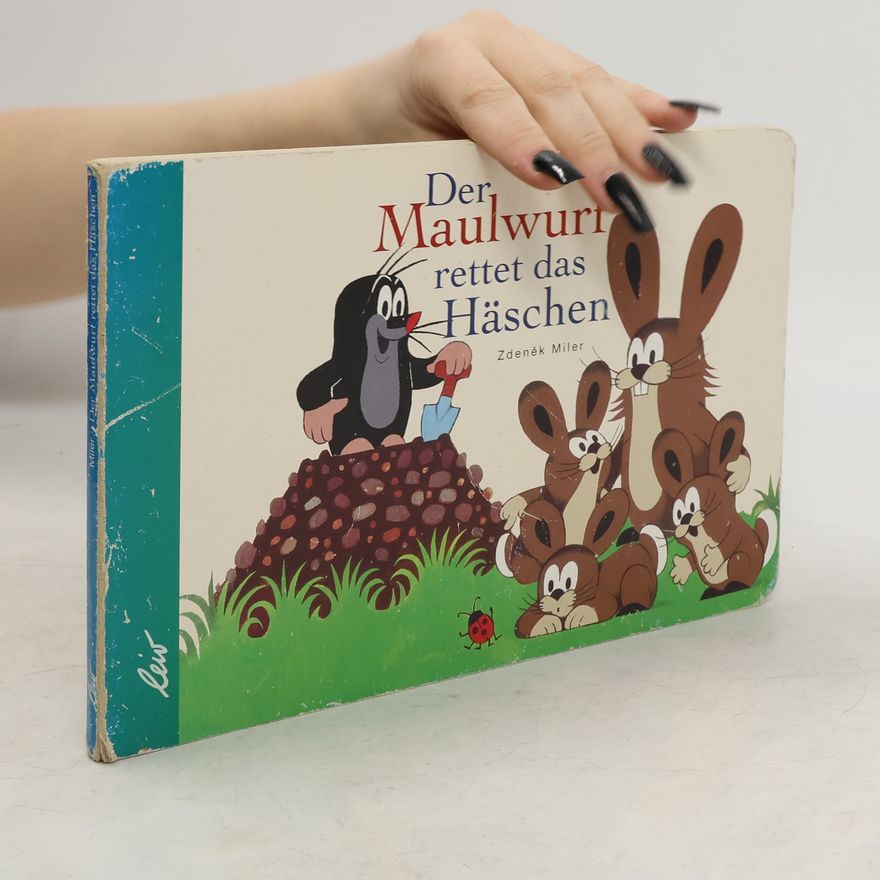 Zdeněk Miler Der Maulwurf rettet das Häschen