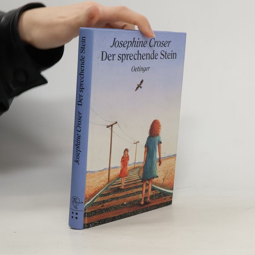 Josephine Croser Der sprechende Stein. Dtsch. v. Irmela Brender