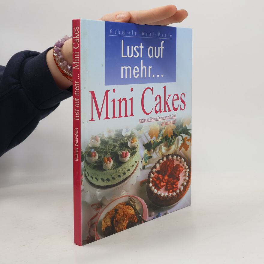 Gabriele Wohl-Merle Lust auf mehr - Mini Cakes