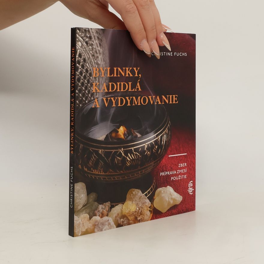 Marie-Christine Fuchs Bylinky, kadidlá a vydymovanie