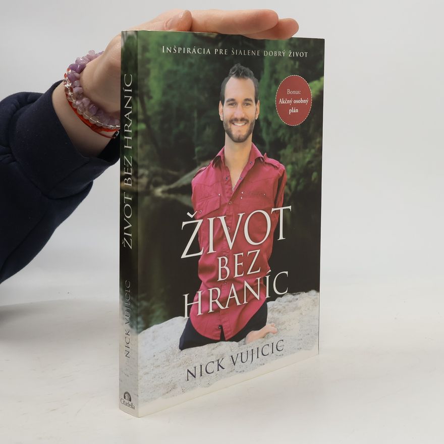Nick Vujicic Život bez hraníc