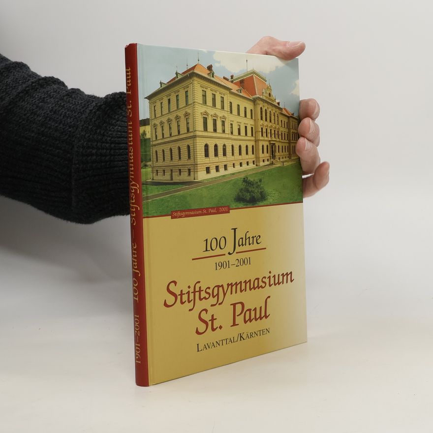 Collectif d'auteurs 100 Jahre Stiftsgymnasium St. Paul