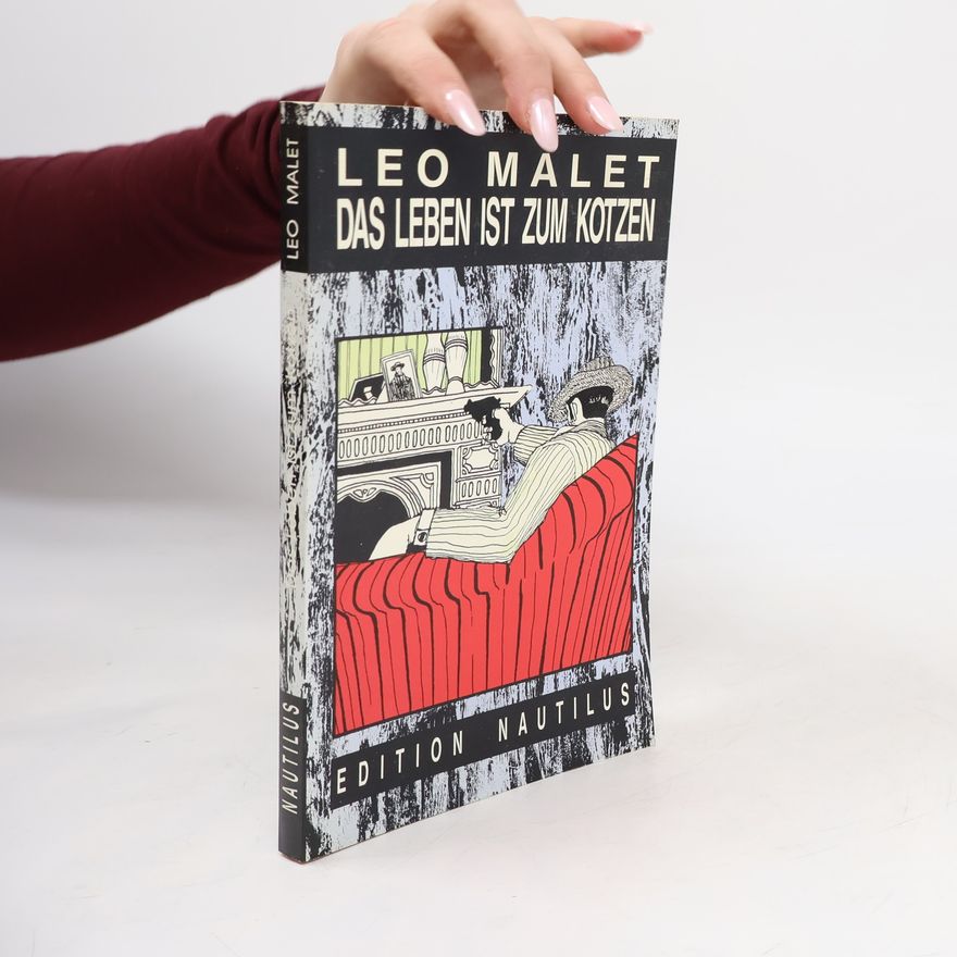 Léo Malet Das Leben ist zum Kotzen