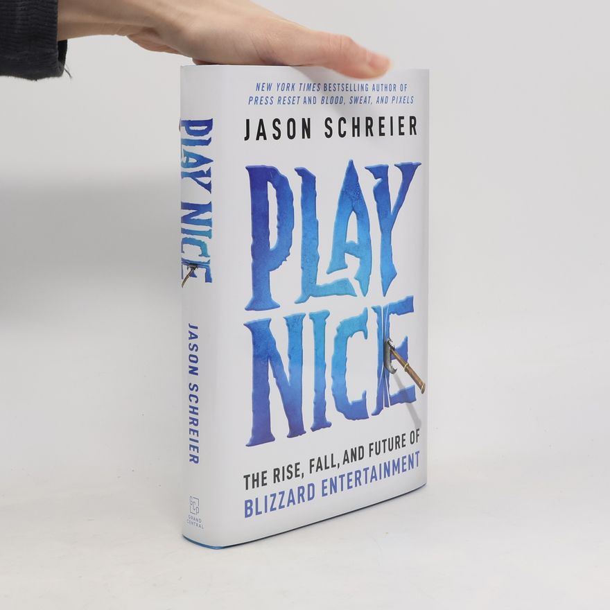 Jason Schreier Play Nice