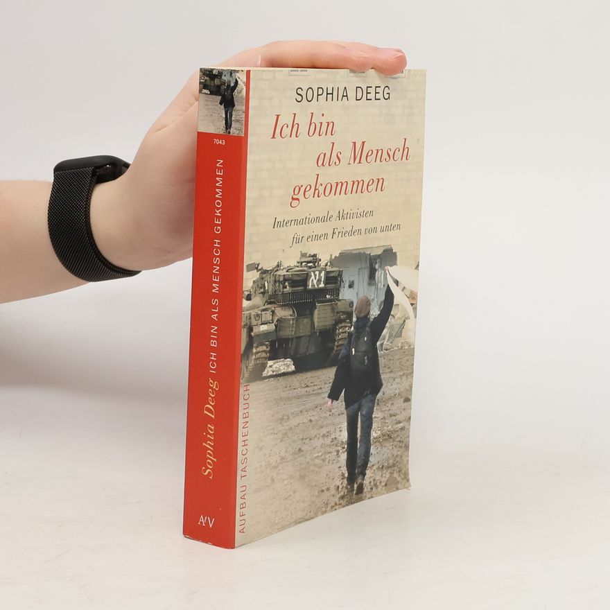 Sophia Deeg Ich bin als Mensch gekommen