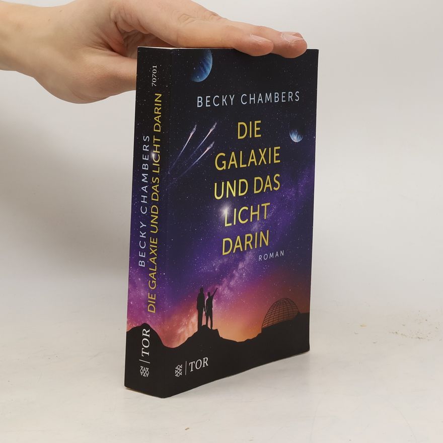 Becky Chambers Die Galaxie und das Licht darin