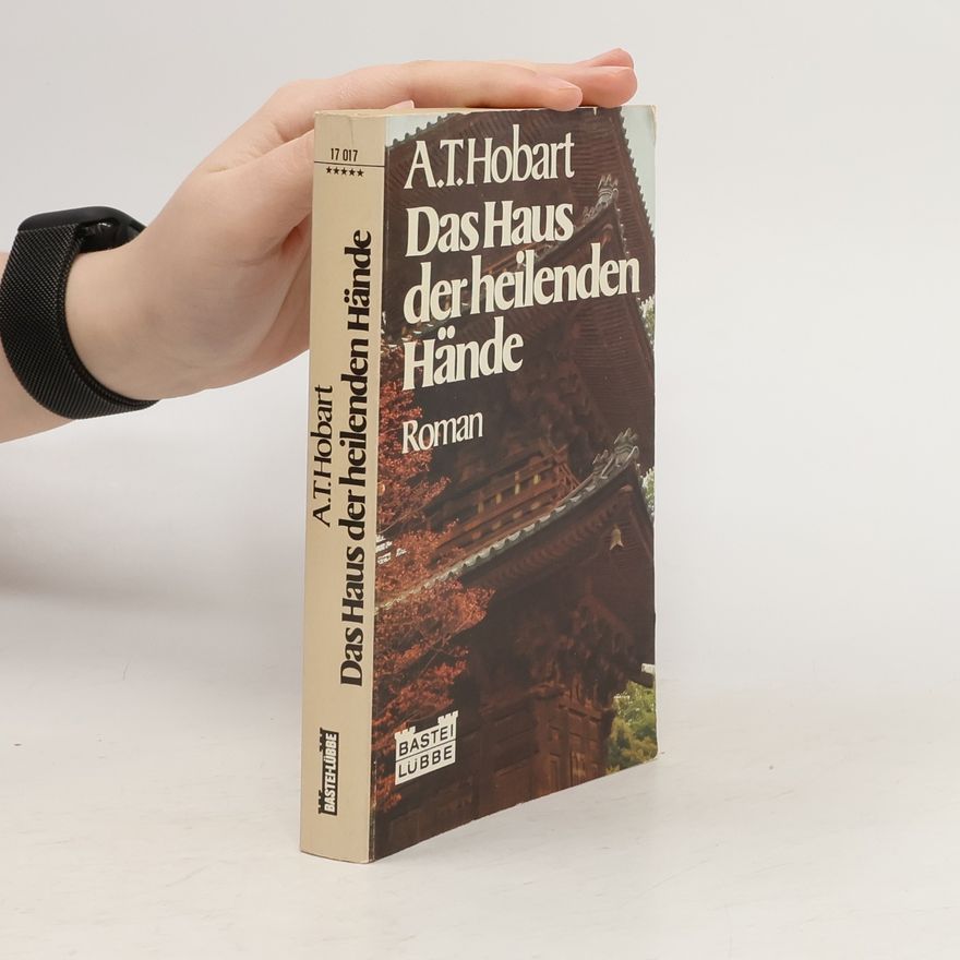Alice Tisdale Hobart Das Haus der heilenden Hände