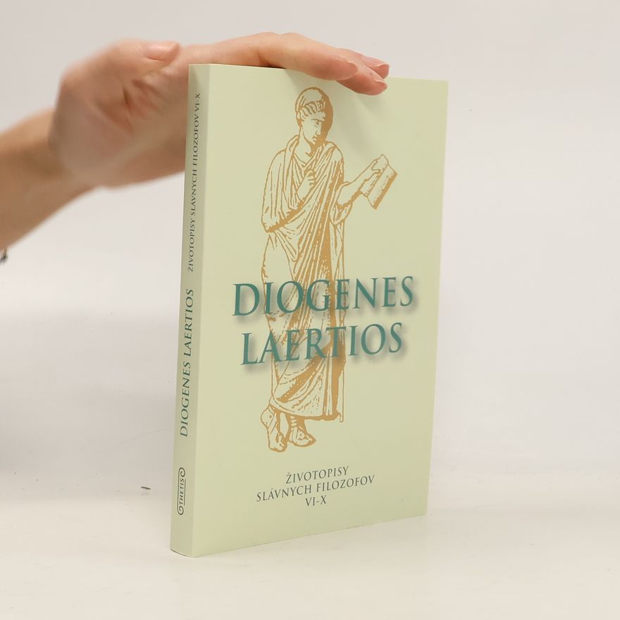 Diogenes Laërtius Životopisy slávnych filozofov VI-X