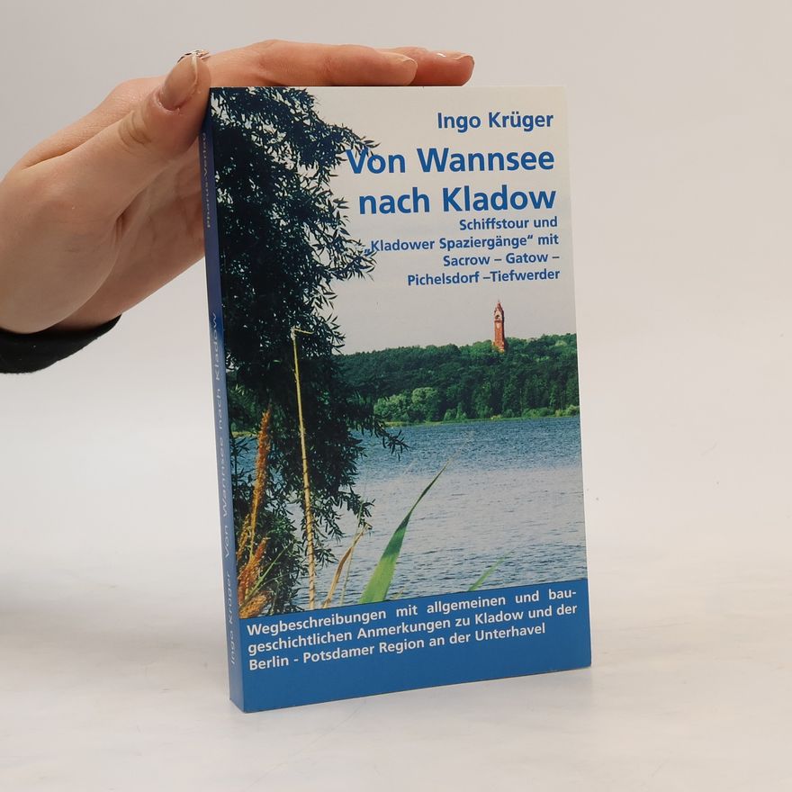 Ingo Krüger Von Wannsee nach Kladow
