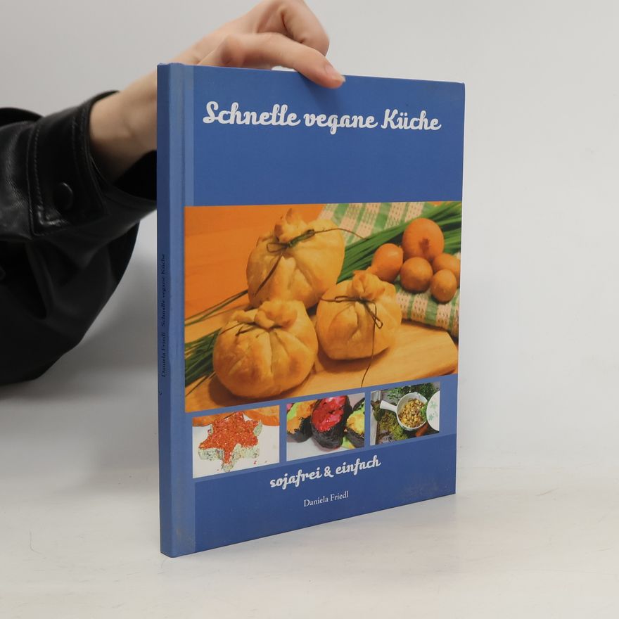 Daniela Friedl Schnelle vegane Küche