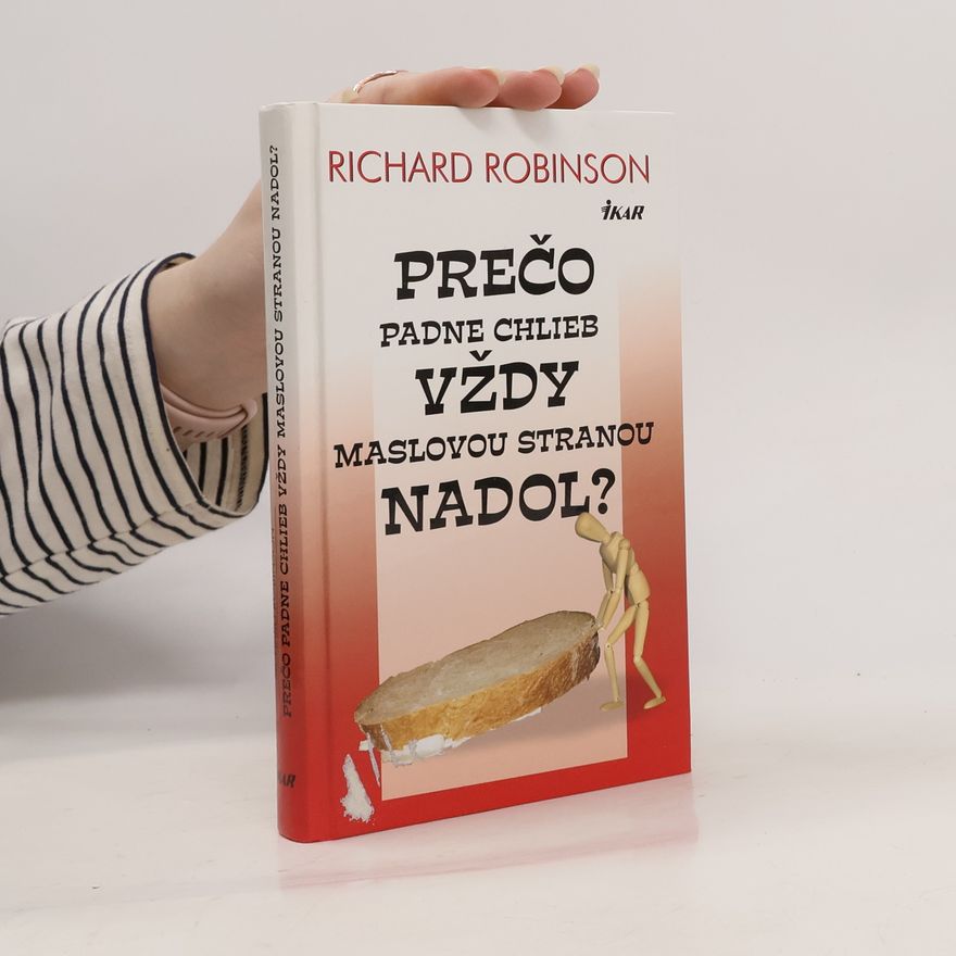 Richard Robinson Prečo padne chlieb vždy maslovou stranou nadol?