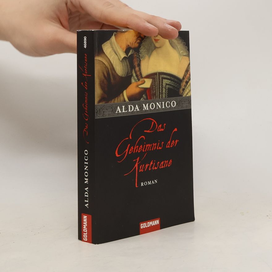 Alda Monico Das Geheimnis der Kurtisane