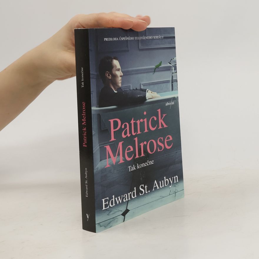 Edward St Aubyn Patrick Melrose 5: Tak konečne