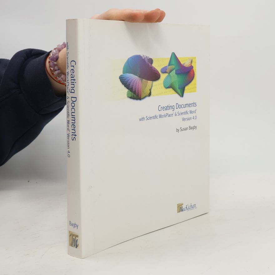 Susan Anne Bagby Creating Documents with Scientific WorkPlace® and Scientific Word®