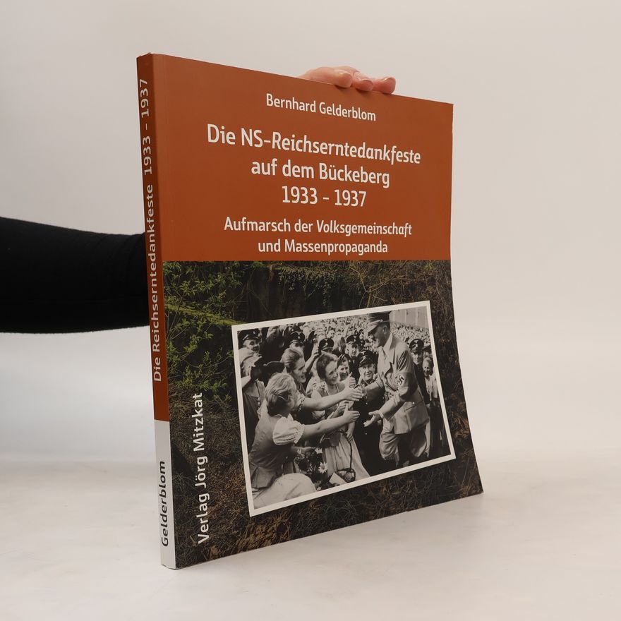 Bernhard Gelderblom Die NS-Reichsentedankfeste auf dem Bückeberg 1933-1937