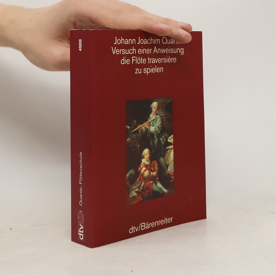Johann Joachim Quantz Flötenschule: Versuch einer Anweisung, die Flöte traversiere zu spielen